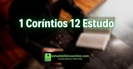 1 Coríntios 12 Estudo: Os Dons Espirituais