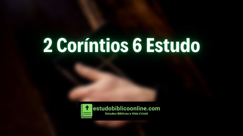 2 Coríntios 6 estudo.
