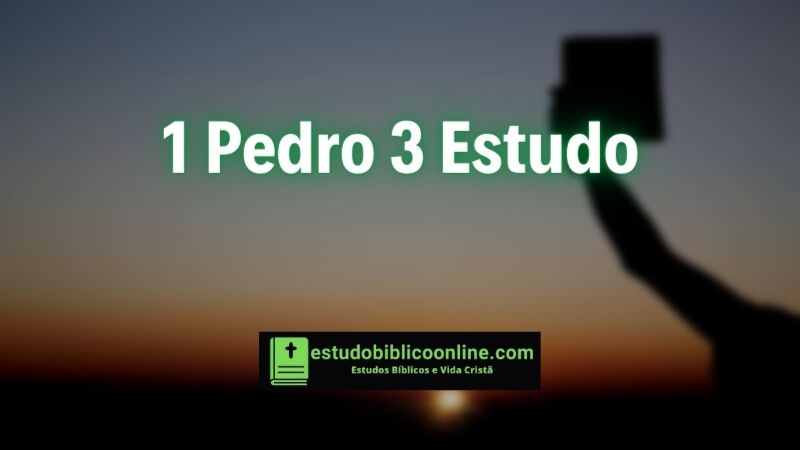 1 Pedro 3 estudo.
