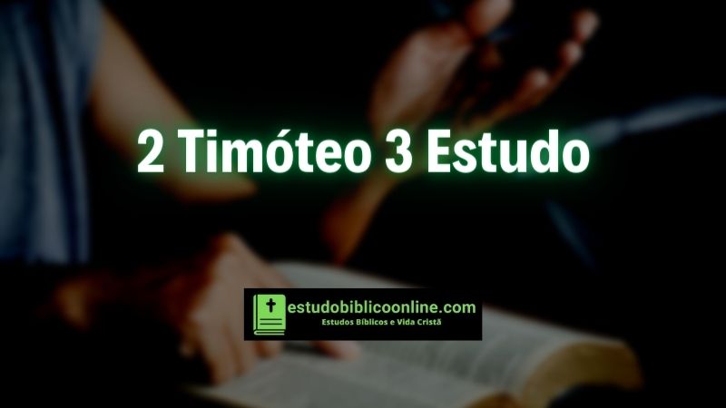 2 Timóteo 3 estudo.