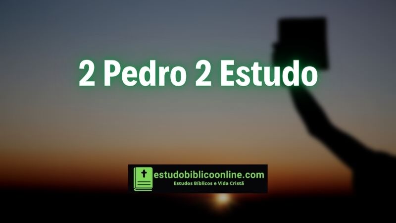 2 Pedro 2 estudo.