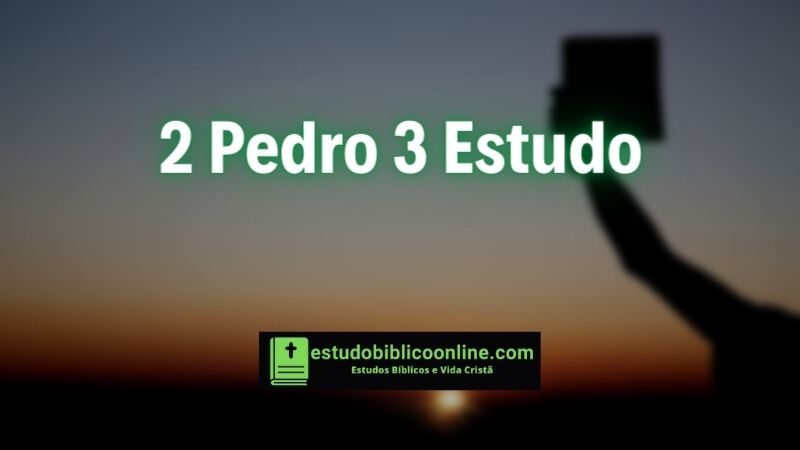 2 Pedro 3 estudo.