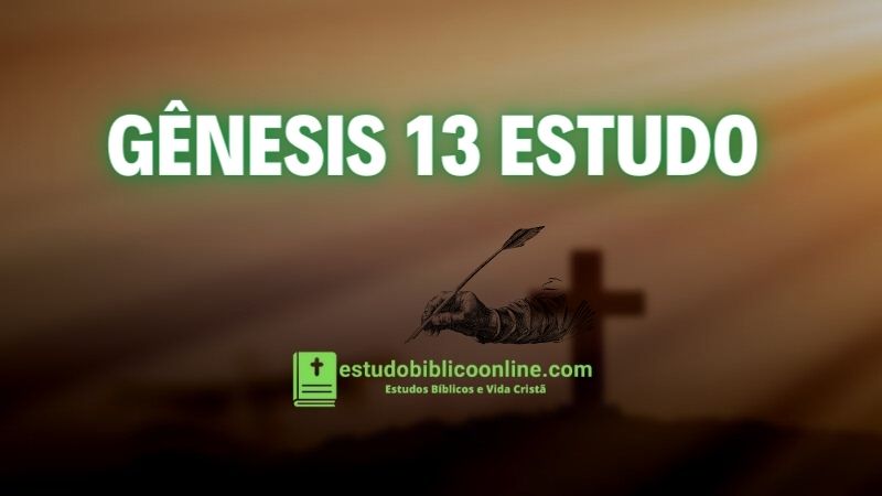 Gênesis 13 estudo.