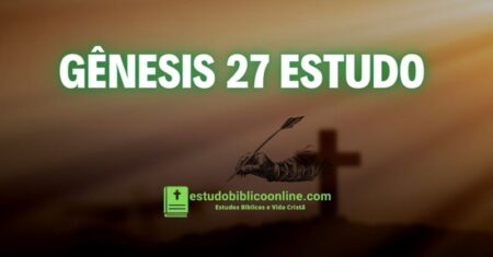 Gênesis 27 Estudo: A Bênção Roubada