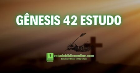 Gênesis 42 Estudo: Os Irmãos De José