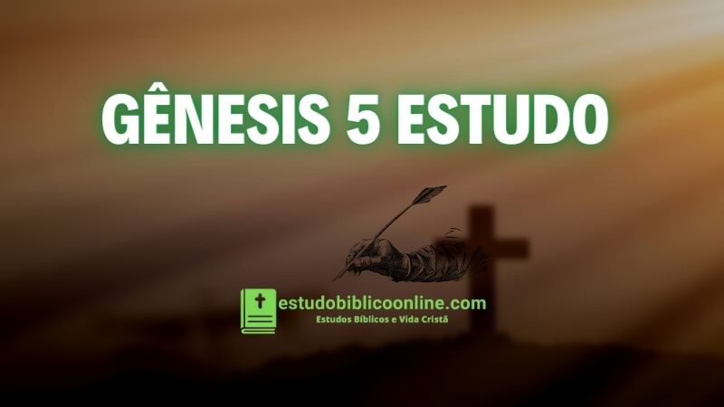 Gênesis 5 estudo.