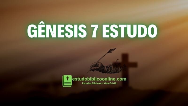 Gênesis 7 estudo.