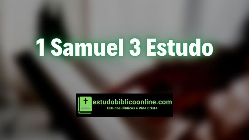 1 Samuel 3 estudo.
