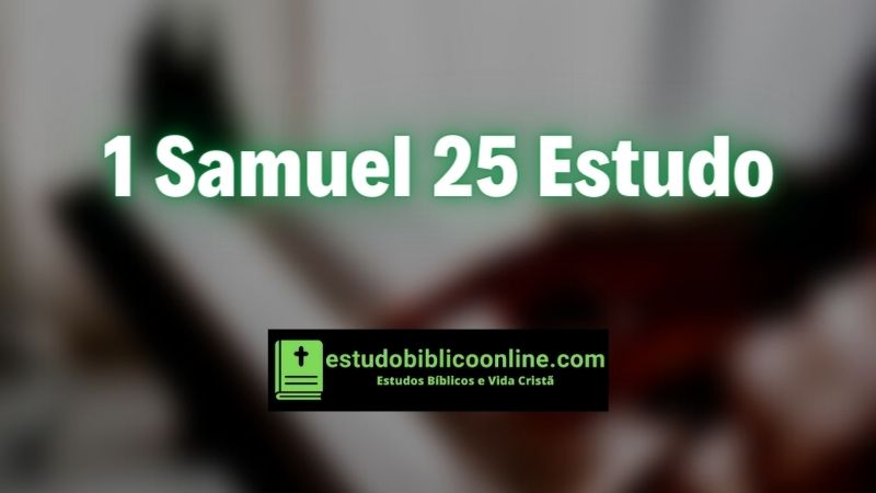 1 Samuel 25 estudo.
